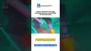 Como é consertar um cabo submarino a 600 metros de profundidade?